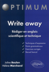 Write away. Rédiger en anglais scientifique et technique - Marchand Hélène ; Boulon Joline