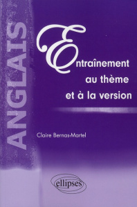Anglais entraînement au thème et à la version - Bernas-Martel Claire