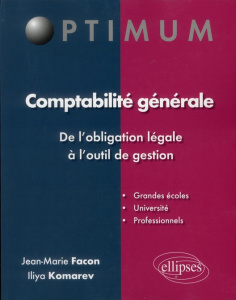 Comptabilité générale : de l'obligation légale à l'outil de gestion - Facon Jean-Marie ; Komarev Ilya