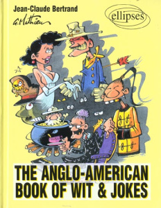 The Anglo-American book of wit and jokes - Bertrand Claude-Jean
