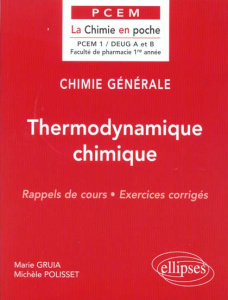 Chimie générale DEUG A et B. Thermodynamique chimique, Rappels de cours, Exercices corrigés - Gruia Marie ; Polisset Michèle