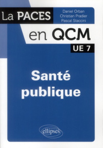 Santé publique PACES UE7 - Orban Daniel ; Pradier Christian ; Stacini Pascal