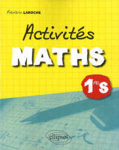 Activités Maths 1e S - Laroche Frédéric