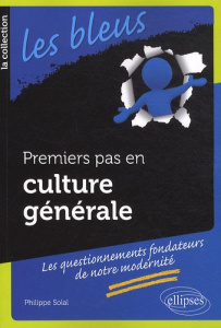 Premier pas en Culture générale - Solal Philippe