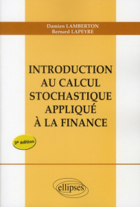 Introduction au calcul stochastique appliqué à la finance. 3e édition - Lamberton Damien ; Lapeyre Bernard