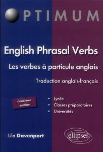 English Phrasal Verbs. Les verbes à particule anglais, 2e édition, Edition bilingue français-anglais - Davenport Lila