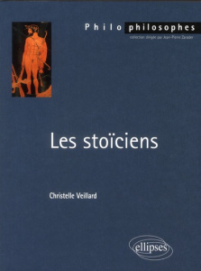 Les stoïciens - Veillard Christelle