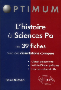 L'histoire à Sciences Po en 39 fiches avec des dissertations corrigées - Michon Pierre
