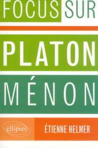 Platon, Ménon - Helmer Etienne