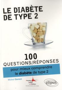 100 questions/réponses pour mieux comprendre le diabète de type 2 - Gerson Michel ; Phirmis Laura ; Trilleaud Sophie ;