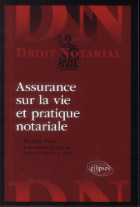 Assurance sur la vie et pratique notariale - Pierre Philippe ; Delpérier Jean-Marie ; Vogel Pie