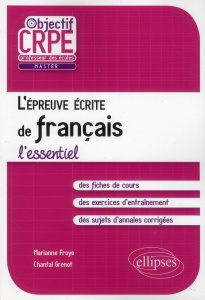L'épreuve écrite de français. L'essentiel - Froye Marianne ; Grenot Chantal