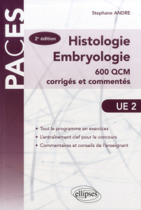 Histologie Embryologie UE 2. 600 QCM corrigés et commentés, 2e édition - André Stéphane