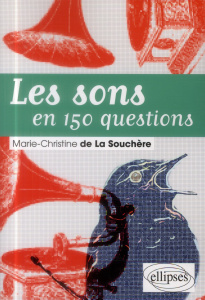 Les sons en 150 questions - La Souchère Marie-Christine de