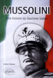 Mussolini. Une histoire du fascisme italien - Ostenc Michel ; Conrad Philippe