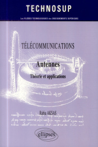 Télécommunications. Antennes, théories et applications - Aksas Rabia ; Vander Vorst André