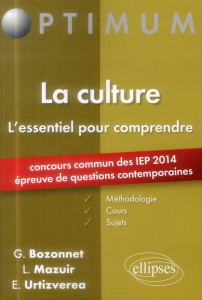 La culture, l'essemtiel pour comprendre. Méthodologie, cours et sujets - Bozonnet Grégory ; Mazuir Line ; Urtizverea Elsa