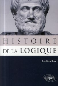 Histoire de la logique - Belna Jean-Pierre