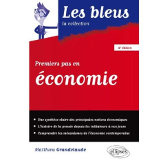 Premiers pas en économie. 2e édition - Grandclaude Matthieu