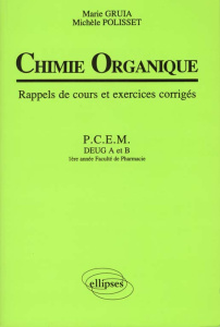 Chimie organique. Rappels de cours et exercices corrigés - Gruia Marie ; Polisset Michèle