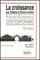 HISTOIRE ECONOMIQUE CONTEMPORAINE. La croissance aux XIXème et XXème siècles, 15 thèmes, 2ème éditio - Bénichi Régis ; Nouschi Marc