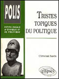 Tristes topiques du politique - Savès Christian