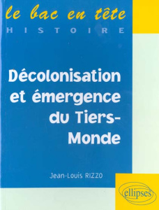 DECOLONISATION et emergence du tiers-monde - Rizzo Jean-Louis