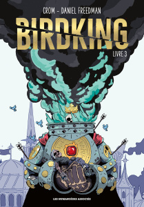 Birdking Tome 3 - Crom ; Freedman Daniel