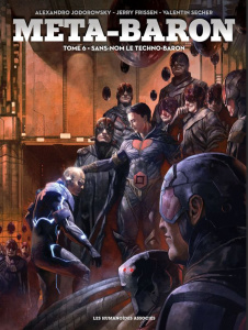 Meta-Baron Tome 6 : Sans-nom le techno-baron - Frissen Jerry ; Sécher Valentin ; Jodorowsky Alexa