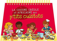 La cuisine créole et africaine des p'tits cuistots - Picheny-Franck Nadine ; Fargnier Edith ; Lamour Sa