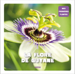 La flore de Guyane - Désiré Aude