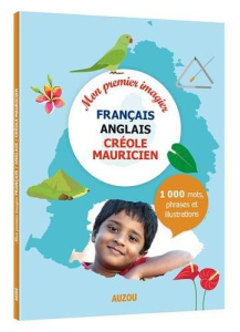Mon premier imagier français / anglais / créole mauricien - Brunbrouck Alexandra ; Nolan Patricia ; Carpooran