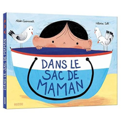 Dans le sac de Maman - Grousset Alain ; Solt Héloïse