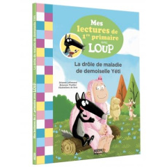 Mes lectures de 1re primaire avec Loup : La drôle de maladie de Demoiselle Yéti - Lallemand Orianne ; Thuillier Eléonore ; Boudebess
