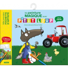 P'TIT LOUP - MA POCHETTE DE PEINTURES MAGIQUES A LA FERME - LALLEMAND/THUILLIER