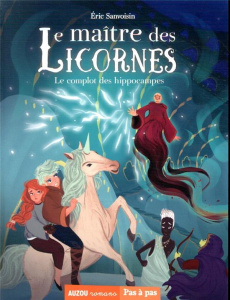 Le maître des licornes Tome 7 : Le complot des hippocampes - Sanvoisin Eric ; Frenna Federica