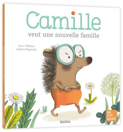 Camille veut une nouvelle famille - Walcker Yann ; Rigaudie Mylène