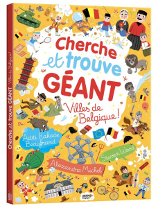 Cherche et trouve géant. Villes de Belgique ! - Bécue Benjamin ; Kakade Beaufrand Aditi ; Woods St
