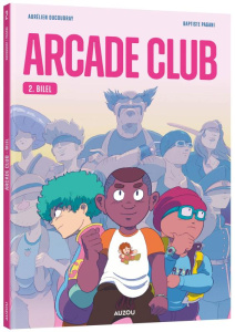Arcade club Tome 2 : Bilel - Ducoudray Aurélien ; Pagani Baptiste