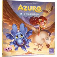 Azuro : Azuro et l'île fantastique - Souillé Laurent ; Souillé Olivier ; Fleury Jérémie