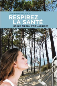 Respirez la santé grâce au Bol d'Air Jacquier - Salomon Laurence