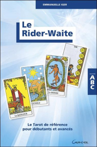 Le Rider-Waite. Le Tarot de référence pour débutants et avancés - Iger Emmanuelle