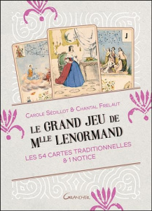 Le Grand Jeu de Mlle Lenormand. Les 54 cartes traditionnelles & 1 notice - Sédillot Carole ; Frelaut Chantal