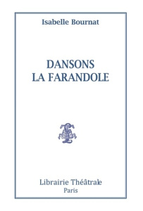 Dansons la farandole - Bournat Isabelle