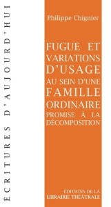 Fugue et variations d'usage au sein d'une famille ordinaire promise à la décompo - Chignier Philippe