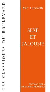 Sexe et jalousie - Camoletti Marc