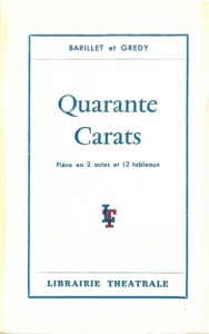 Quarante Carats - Barillet Pierre ; Grédy Jean-Pierre
