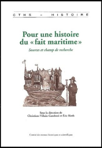 Pour une histoire du "fait maritime". Sources et champ de recherche - VILLAIN-GANDOSSINI C