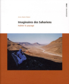 Imaginaires des Sahariens. Habiter le paysage - Frérot Anne-Marie