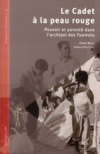 Le Cadet à la peau rouge. Pouvoir et parenté dans l'archipel de Tuamotu - Nolet Emilie ; Conte Eric